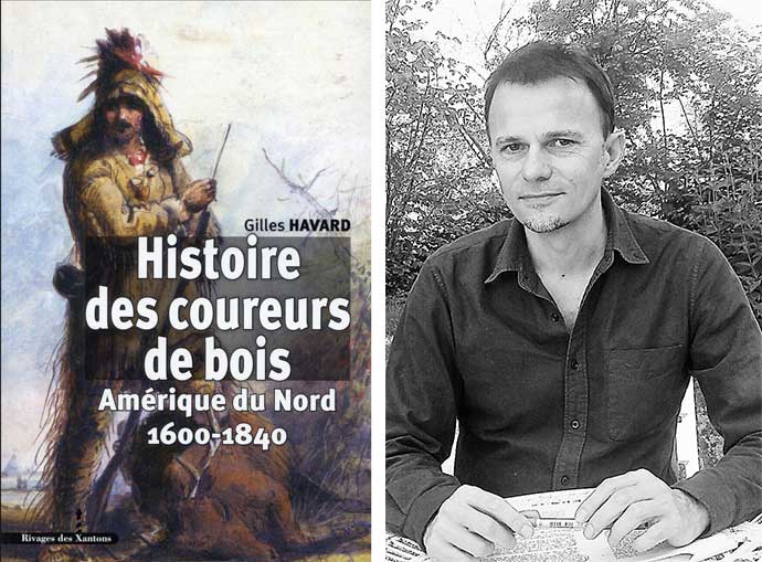Le Prix Lionel-Groulx remis à Gilles Havard pour son livre Histoire des coureurs de bois. Amérique du Nord, 1600-1840 (Les Indes Savantes, 2016)