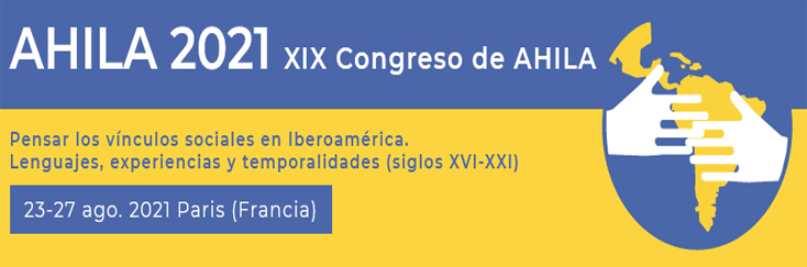 XIXe Congrès de l’association des Historiens Latinoaméricanistes européens (AHILA)