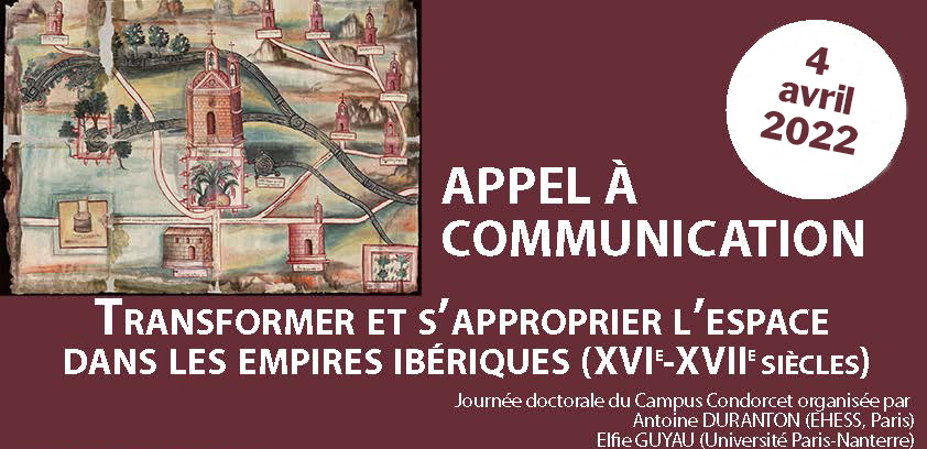 Appel à communications - Transformer et s’approprier l’espace dans les empires ibériques du XVe au XVIIe siècle