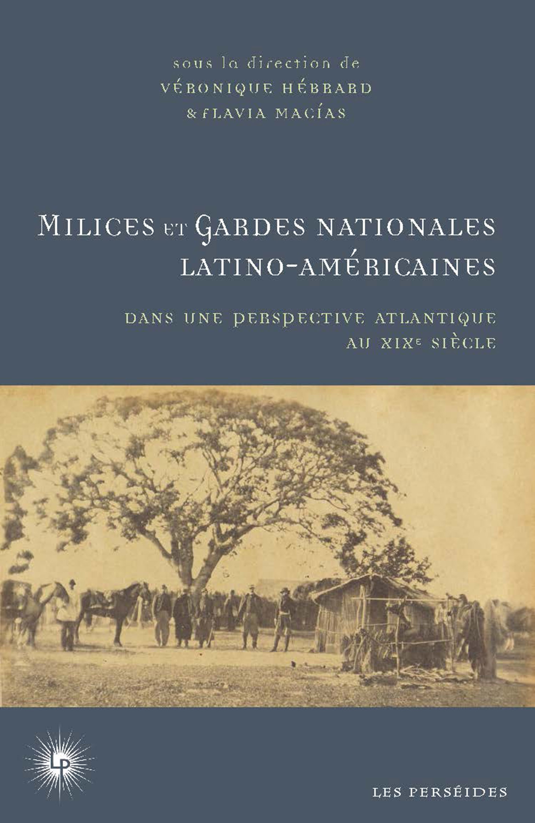 Milices et Gardes Nationales latino-américaines dans une perspective atlantique (XIXème siècle)