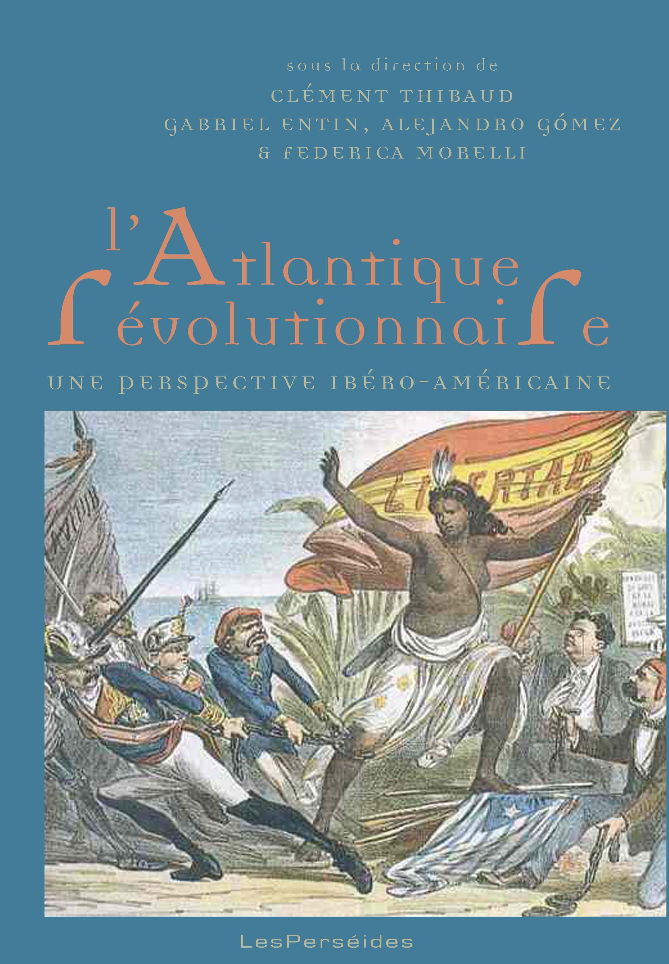 L’Atlantique révolutionnaire. Une perspective ibéro-américaine